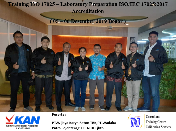 Training ISO 17025 – Laboratory Preparation ISO/IEC 17025:2017 Accreditation (5-6 Desember 2019 Bogor)